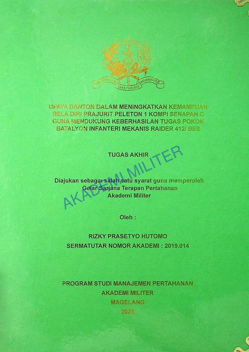 UPAYA DANTON DALAM MENINGKATKAN KEMAMPUAN BELA DIRI PRAJURIT PELETON 1 KOMPI SENAPAN C GUNA MENDUKUNG KEBERHASILAN TUGAS POKOK BATALYON INFANTERI MEKANIS RAIDER 412/BES